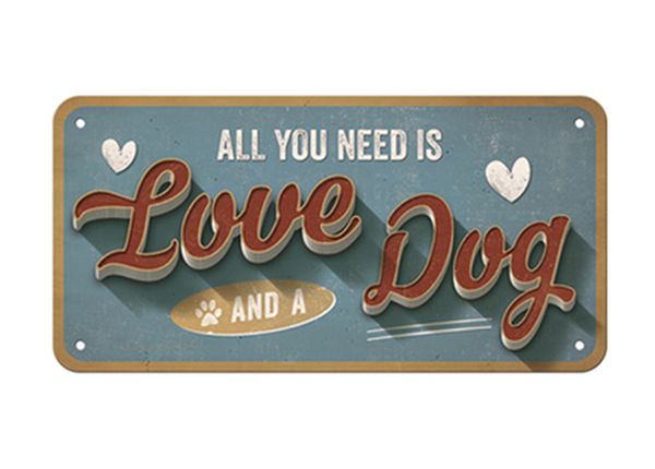Retro metallposter All you need is Love and a Dog 10x20 cm