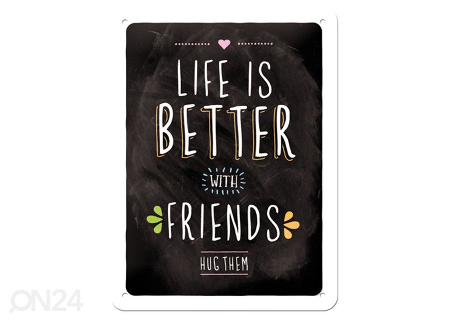 Retro metallposter Life is better with friends 15x20 cm suurendatud