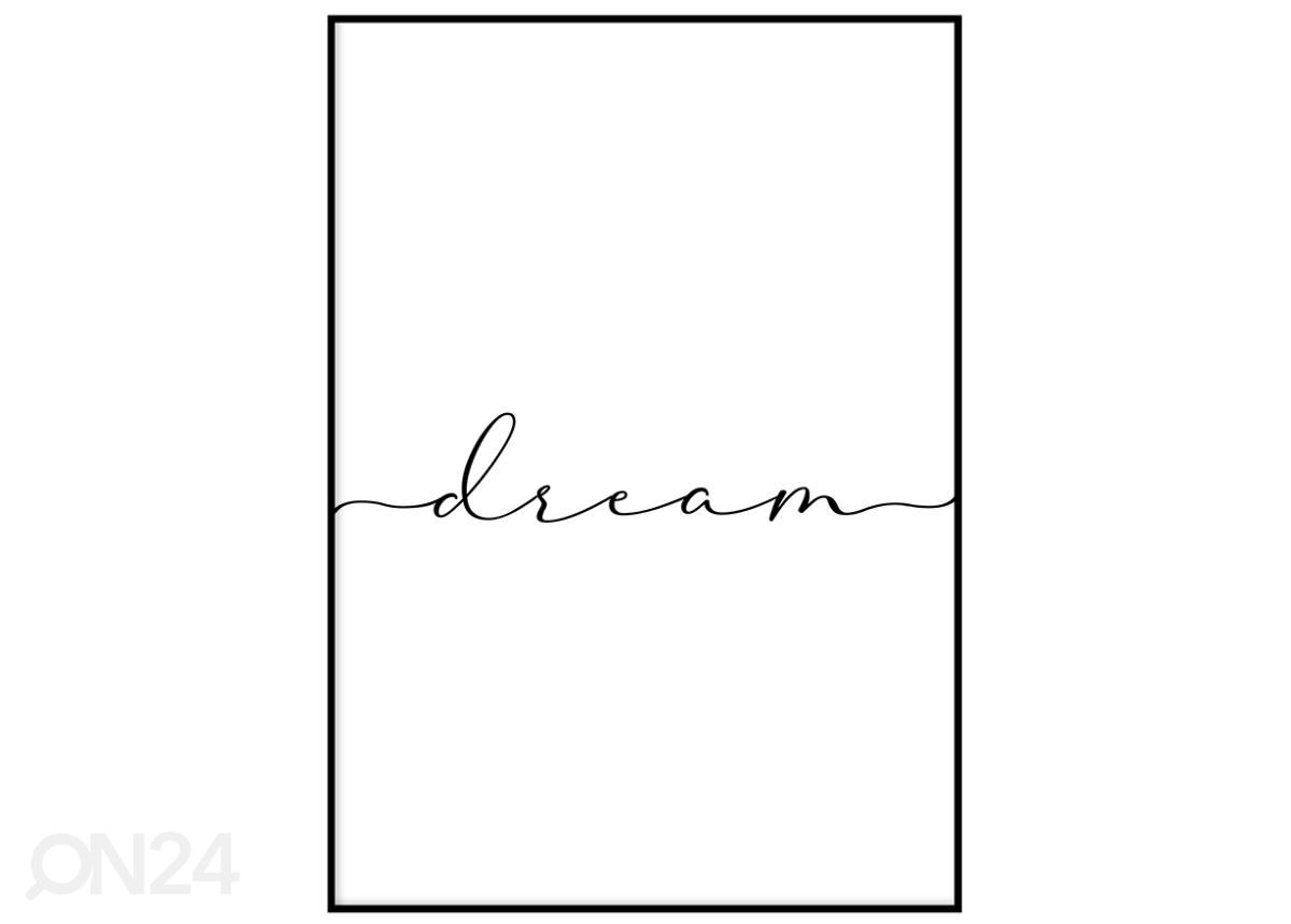 Poster Dream 21x30 cm suurendatud