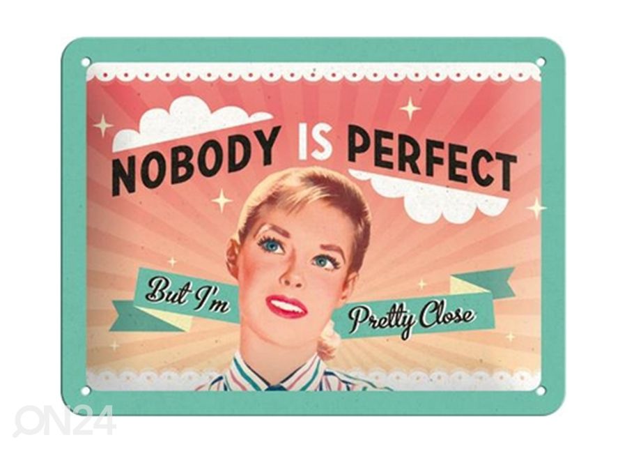 Retro metallposter Nobody is perfect... 15x20 cm suurendatud