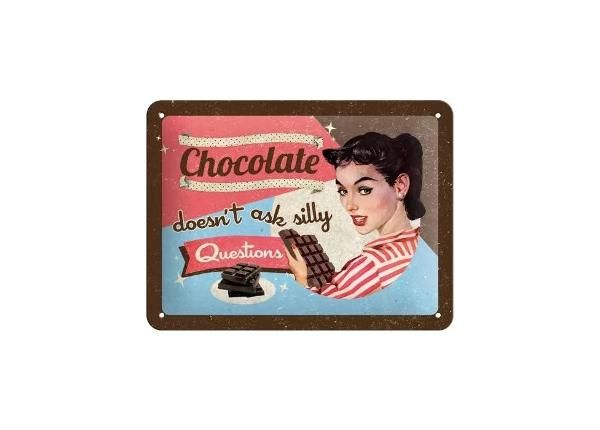 Retro metallposter Chocolate doesn´t ask silly questions * 15x20 cm
